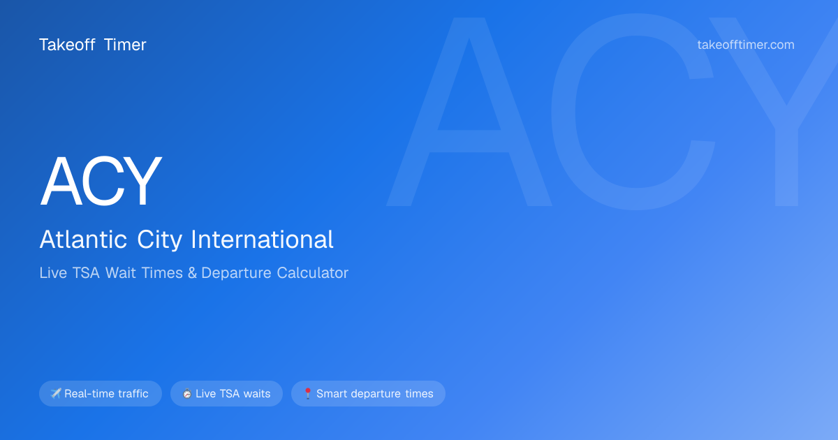 ACY TSA Wait Times Live | Atlantic City Airport Security