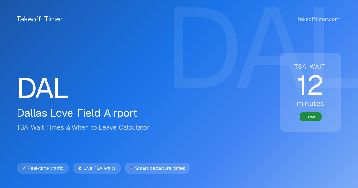 DAL TSA Wait Times | Love Field - When to Leave Calculator