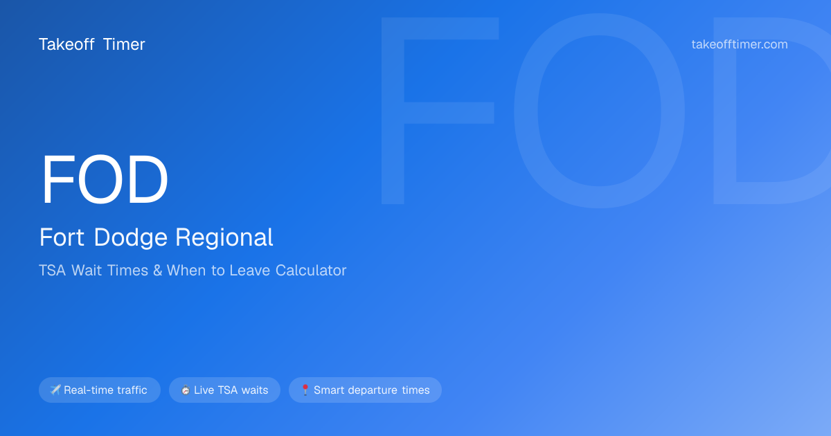FOD TSA Wait Times | Fort Dodge - When to Leave Calculator