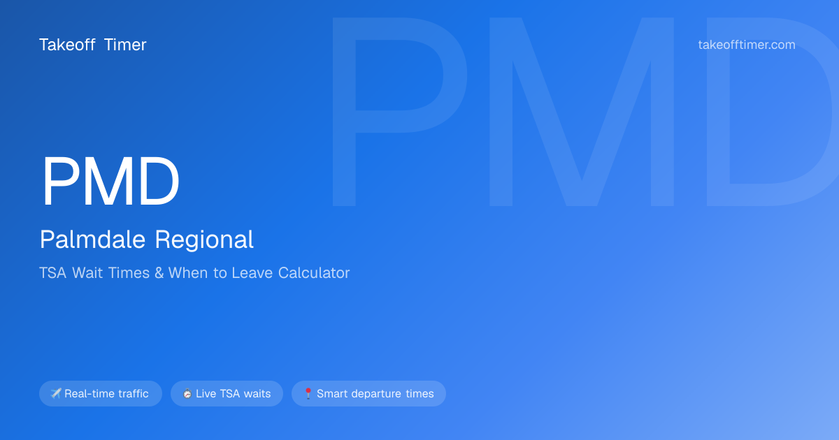 PMD TSA Wait Times | Palmdale - When to Leave Calculator